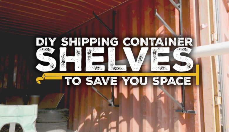 diy shipping container shelves​