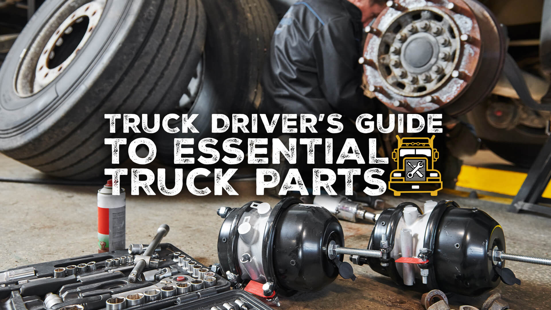 The Complete Truck Driver’s Guide to Essential Truck Parts