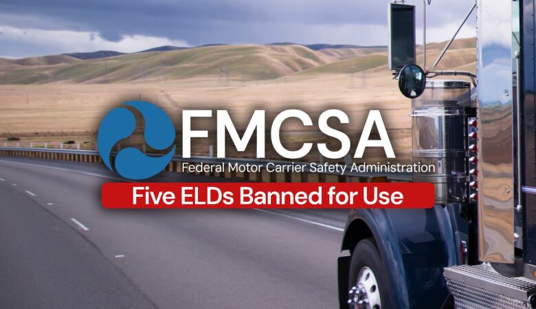 FMCSA Five ELDs Banned For Use