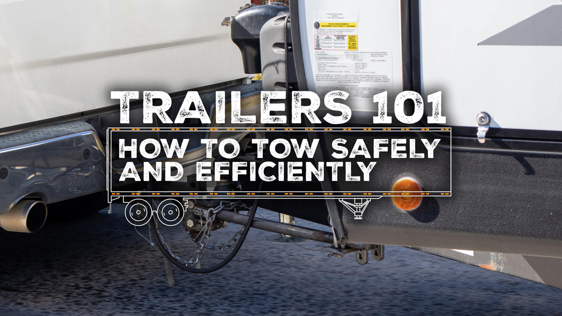 Trailer Tips 101: How to Tow a Trailer Safely and Efficiently