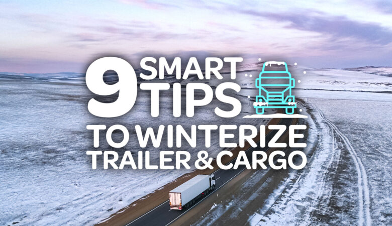 9-SMART-TIPS-TO-WINTERIZE-YOUR-TRAILER-&-CARGO
